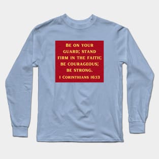 Bible Verse 1 Corinthians 16:13 Long Sleeve T-Shirt